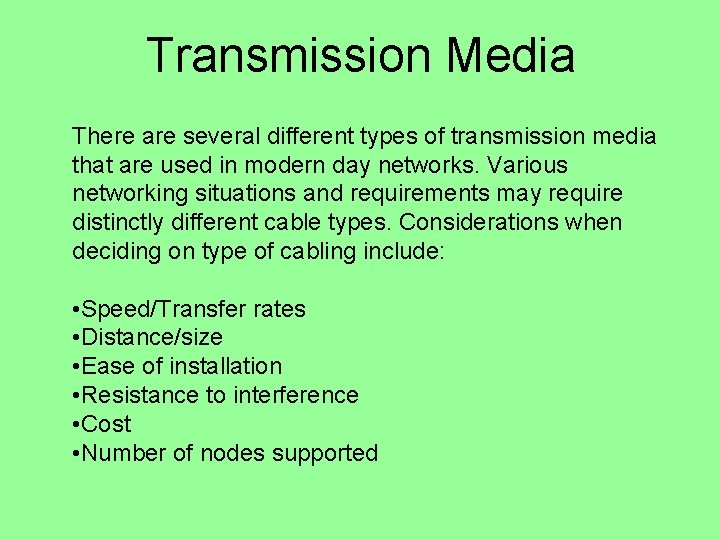 Transmission Media There are several different types of transmission media that are used in Transmission Media There are several different types of transmission media that are used in
