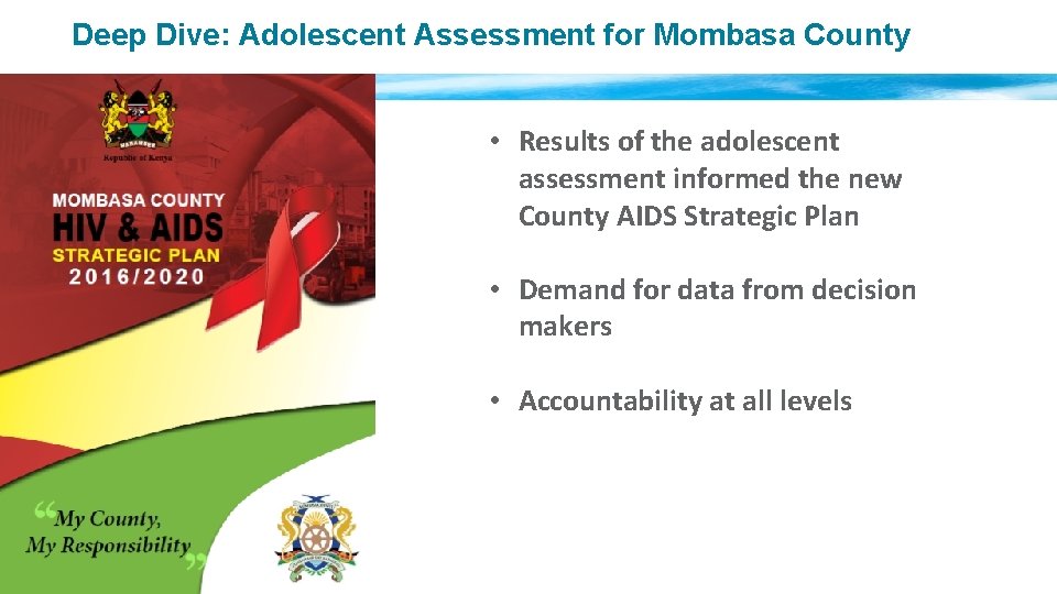 Deep Dive: Adolescent Assessment for Mombasa County • Results of the adolescent assessment informed
