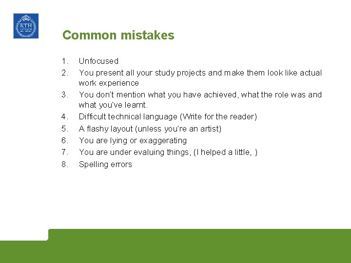 Common mistakes 1. 2. 3. 4. 5. 6. 7. 8. Unfocused You present all
