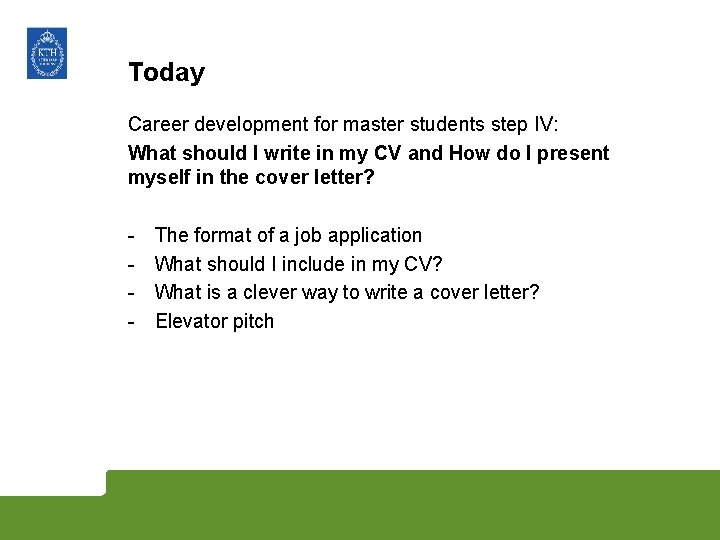 Today Career development for master students step IV: What should I write in my