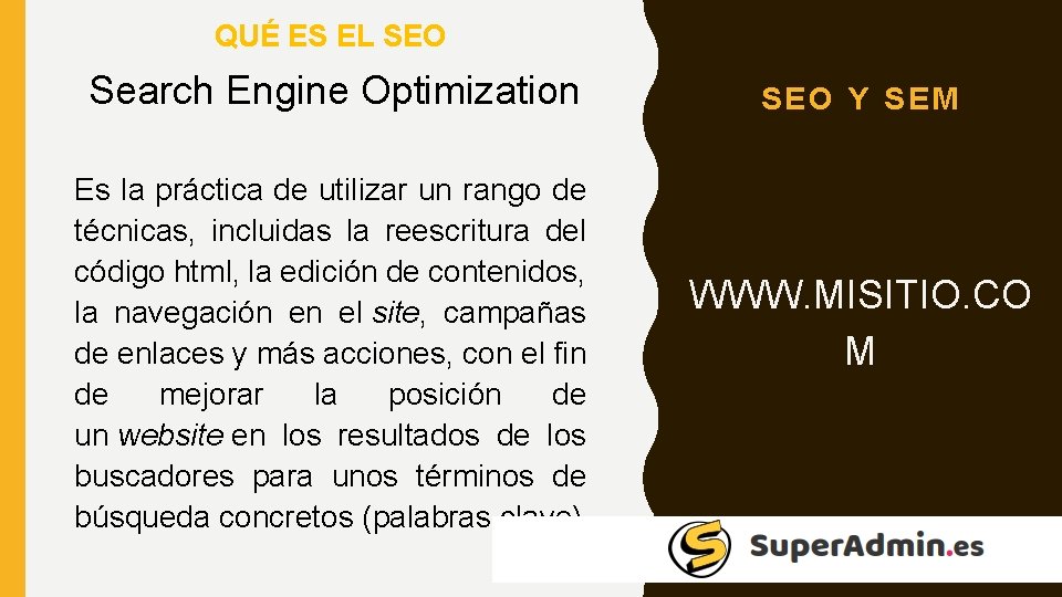 QUÉ ES EL SEO Search Engine Optimization Es la práctica de utilizar un rango