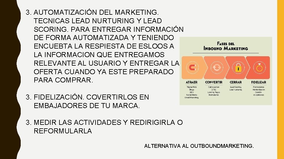 3. AUTOMATIZACIÓN DEL MARKETING. TECNICAS LEAD NURTURING Y LEAD SCORING. PARA ENTREGAR INFORMACIÓN DE