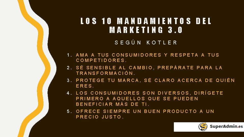 LOS 10 MANDAMIENTOS DEL MARKETING 3. 0 S E GÚ N KO T L