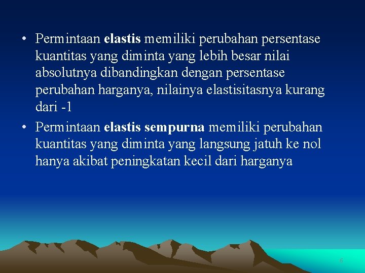 • Permintaan elastis memiliki perubahan persentase kuantitas yang diminta yang lebih besar nilai • Permintaan elastis memiliki perubahan persentase kuantitas yang diminta yang lebih besar nilai