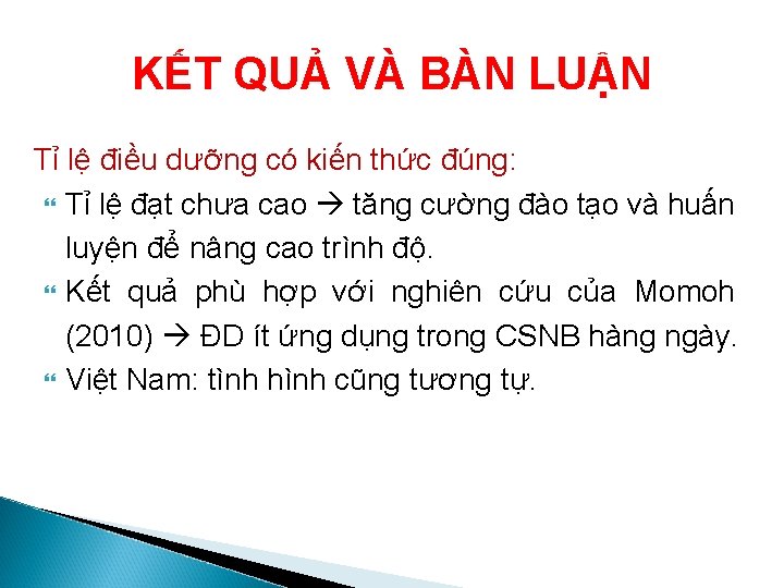 KẾT QUẢ VÀ BÀN LUẬN Tỉ lệ điều dưỡng có kiến thức đúng: Tỉ