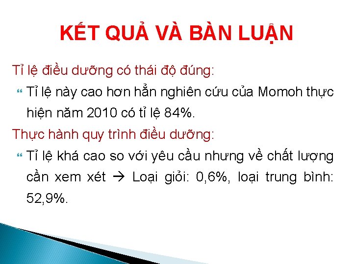 KẾT QUẢ VÀ BÀN LUẬN Tỉ lệ điều dưỡng có thái độ đúng: Tỉ