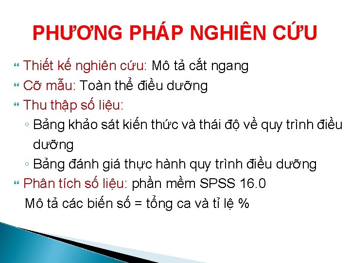 PHƯƠNG PHÁP NGHIÊN CỨU Thiết kế nghiên cứu: Mô tả cắt ngang Cỡ mẫu: