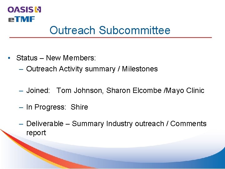 Outreach Subcommittee • Status – New Members: – Outreach Activity summary / Milestones –