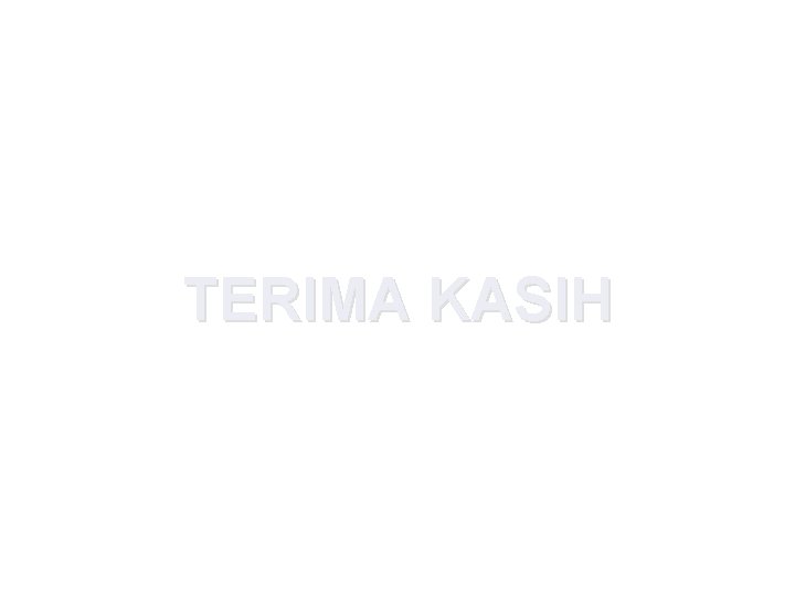 TERIMA KASIH 