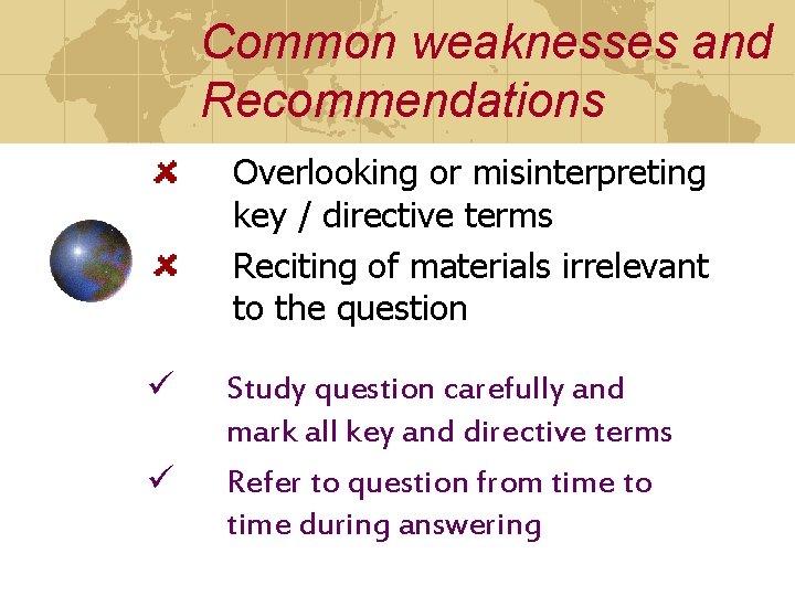 Common weaknesses and Recommendations Overlooking or misinterpreting key / directive terms Reciting of materials