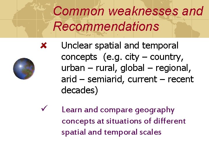 Common weaknesses and Recommendations Unclear spatial and temporal concepts (e. g. city – country,
