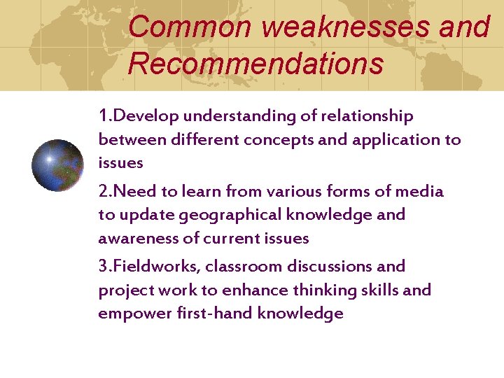 Common weaknesses and Recommendations 1. Develop understanding of relationship between different concepts and application