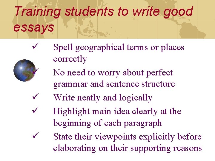 Training students to write good essays ü ü ü Spell geographical terms or places Training students to write good essays ü ü ü Spell geographical terms or places