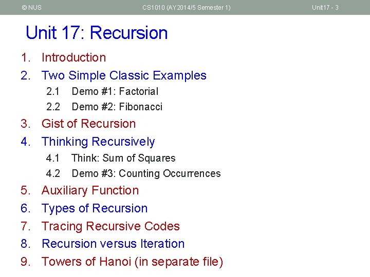© NUS CS 1010 (AY 2014/5 Semester 1) Unit 17: Recursion 1. Introduction 2.