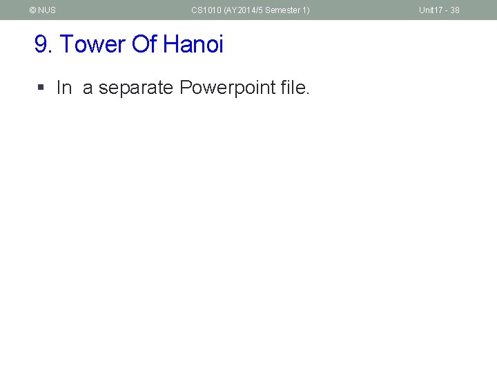 © NUS CS 1010 (AY 2014/5 Semester 1) 9. Tower Of Hanoi § In
