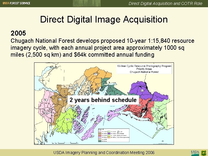 Direct Digital Acquisition and COTR Role Direct Digital Image Acquisition 2005 Chugach National Forest