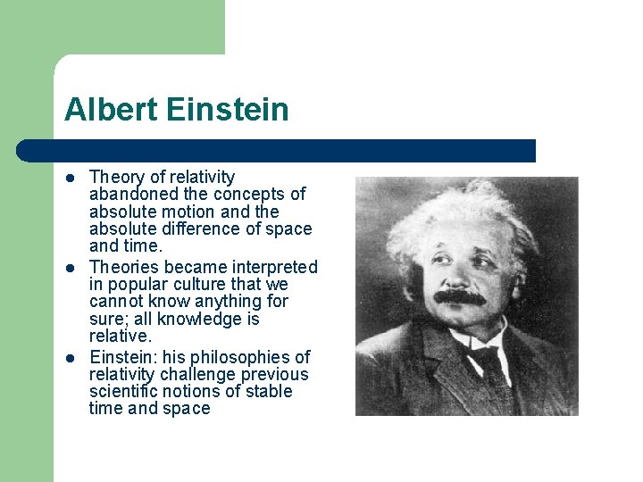 Albert Einstein l l l Theory of relativity abandoned the concepts of absolute motion