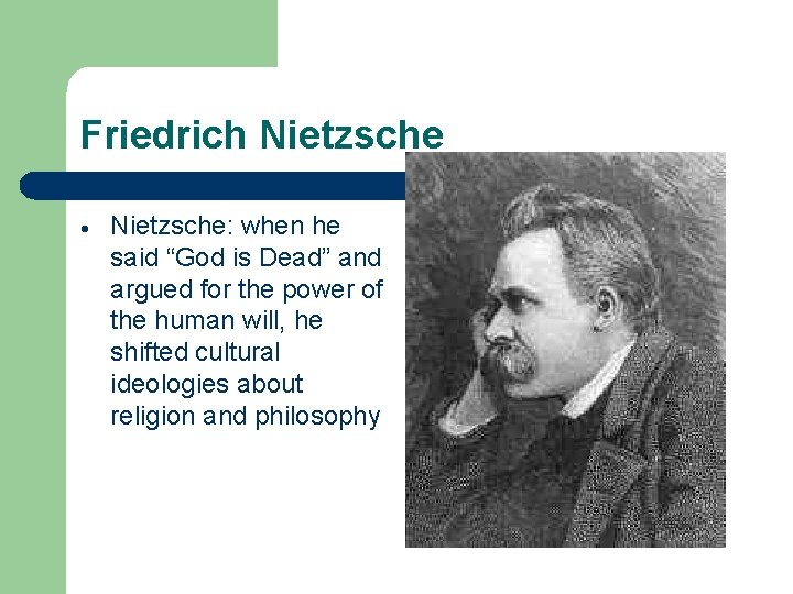 Friedrich Nietzsche: when he said “God is Dead” and argued for the power of