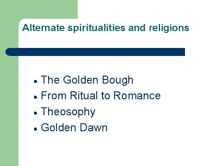 Alternate spiritualities and religions The Golden Bough From Ritual to Romance Theosophy Golden Dawn