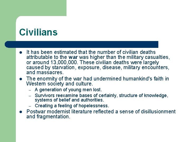 Civilians l l It has been estimated that the number of civilian deaths attributable
