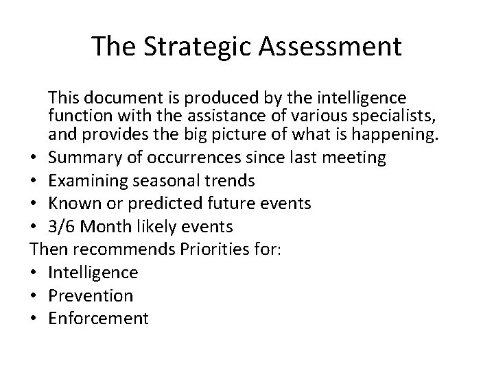 The Strategic Assessment This document is produced by the intelligence function with the assistance