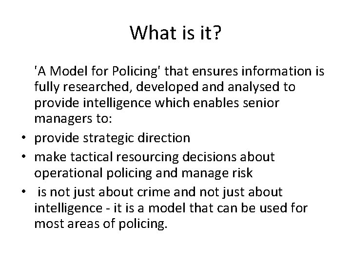 What is it? 'A Model for Policing' that ensures information is fully researched, developed