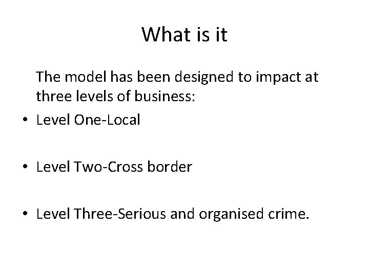 What is it The model has been designed to impact at three levels of