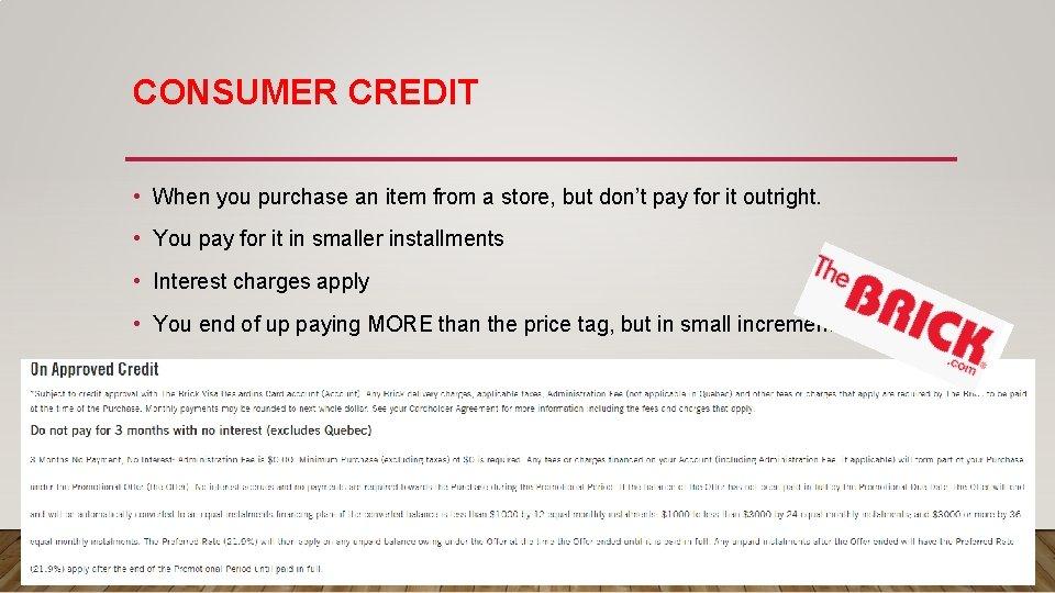 CONSUMER CREDIT • When you purchase an item from a store, but don’t pay