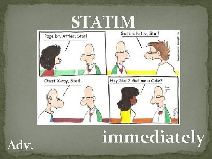 STATIM Adv. immediately 