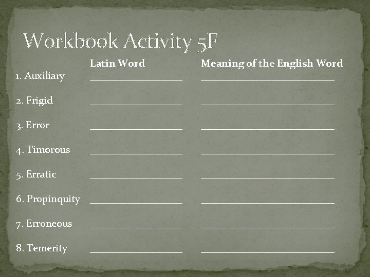 Workbook Activity 5 F 1. Auxiliary Latin Word _________ Meaning of the English Word
