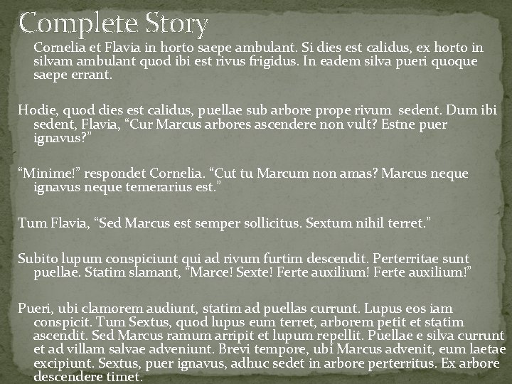 Complete Story Cornelia et Flavia in horto saepe ambulant. Si dies est calidus, ex