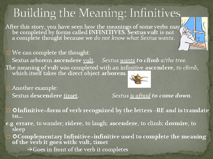 Building the Meaning: Infinitives After this story, you have seen how the meanings of