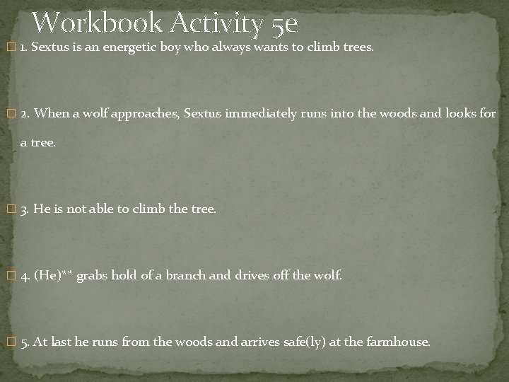 Workbook Activity 5 e � 1. Sextus is an energetic boy who always wants