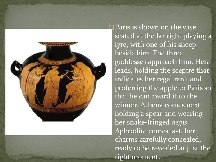 � Paris is shown on the vase seated at the far right playing a