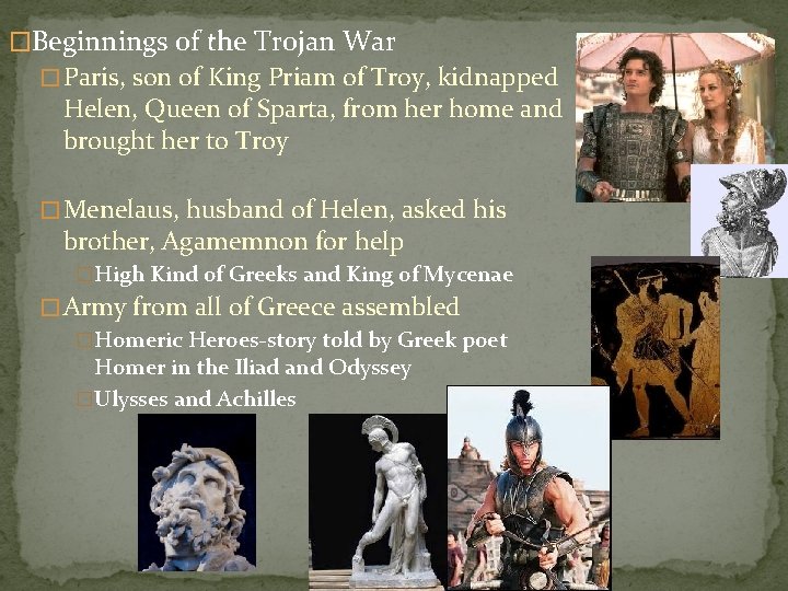 �Beginnings of the Trojan War � Paris, son of King Priam of Troy, kidnapped