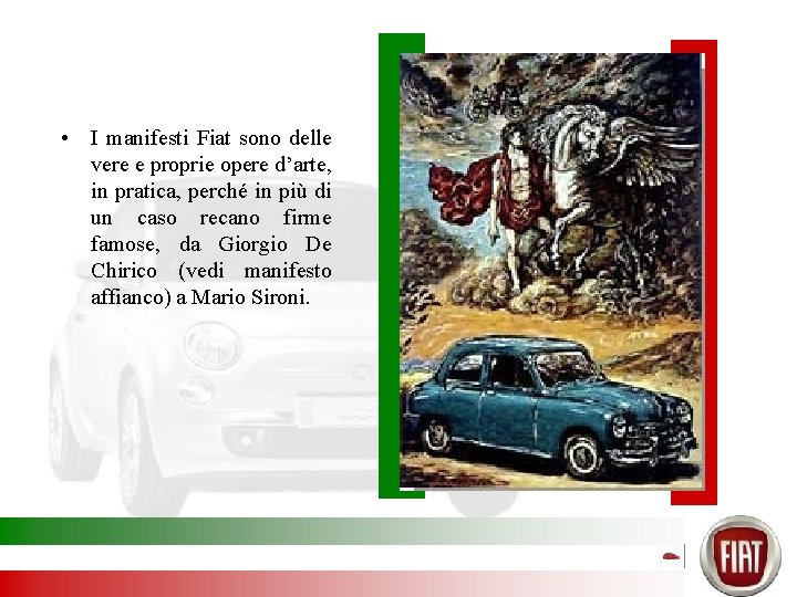  • I manifesti Fiat sono delle vere e proprie opere d’arte, in pratica,