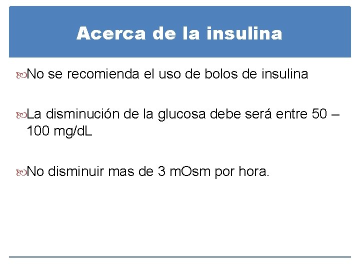 Acerca de la insulina No se recomienda el uso de bolos de insulina La Acerca de la insulina No se recomienda el uso de bolos de insulina La