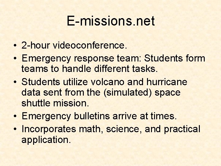 E-missions. net • 2 -hour videoconference. • Emergency response team: Students form teams to
