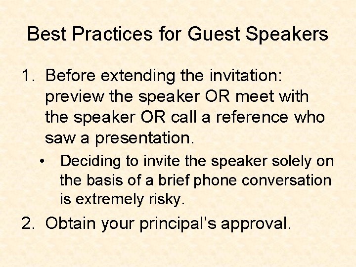 Best Practices for Guest Speakers 1. Before extending the invitation: preview the speaker OR