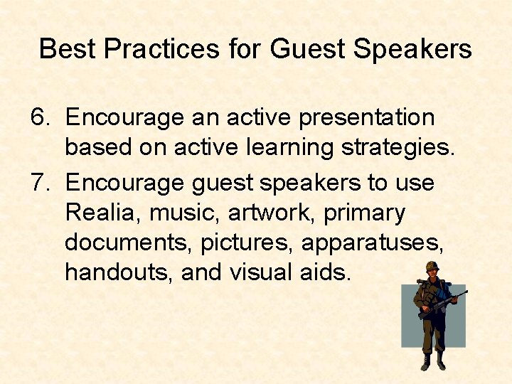 Best Practices for Guest Speakers 6. Encourage an active presentation based on active learning