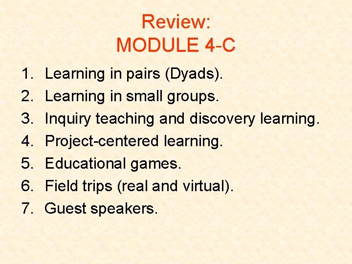 Review: MODULE 4 -C 1. 2. 3. 4. 5. 6. 7. Learning in pairs