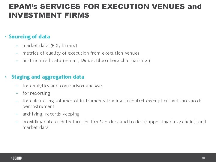 EPAM’s SERVICES FOR EXECUTION VENUES and INVESTMENT FIRMS • Sourcing of data market data