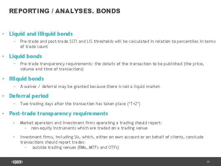 REPORTING / ANALYSES. BONDS • Liquid and illiquid bonds Pre-trade and post-trade SSTI and