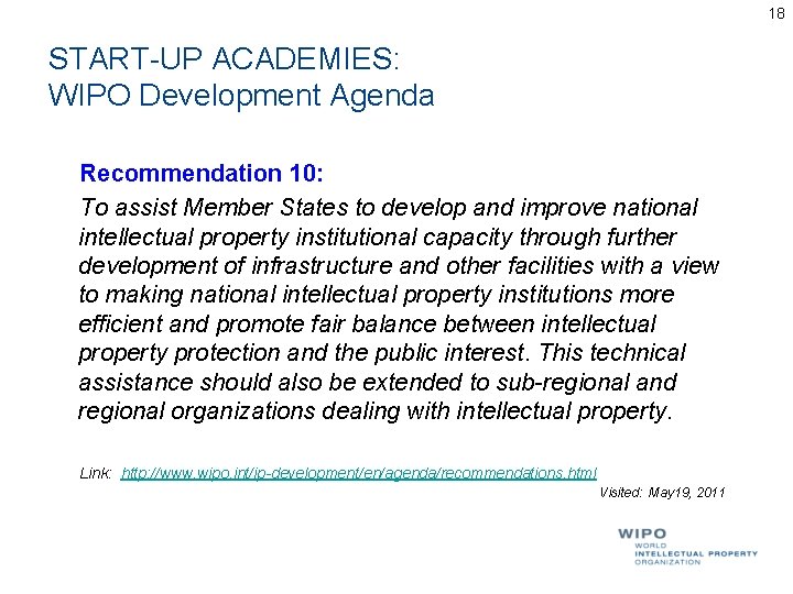 18 START-UP ACADEMIES: WIPO Development Agenda Recommendation 10: To assist Member States to develop