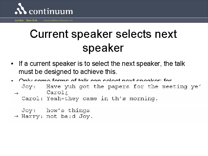 Current speaker selects next speaker • If a current speaker is to select the