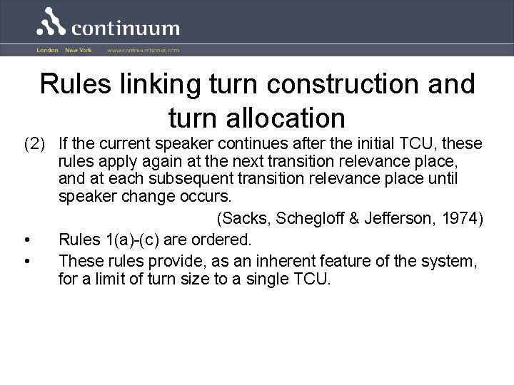 Rules linking turn construction and turn allocation (2) If the current speaker continues after