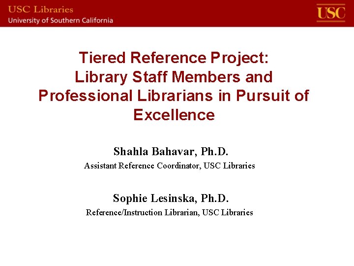Tiered Reference Project: Library Staff Members and Professional Librarians in Pursuit of Excellence Shahla