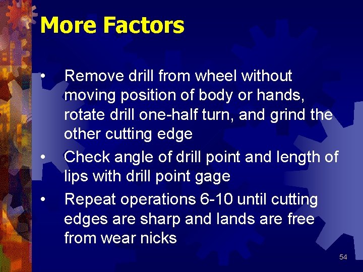 More Factors • • • Remove drill from wheel without moving position of body