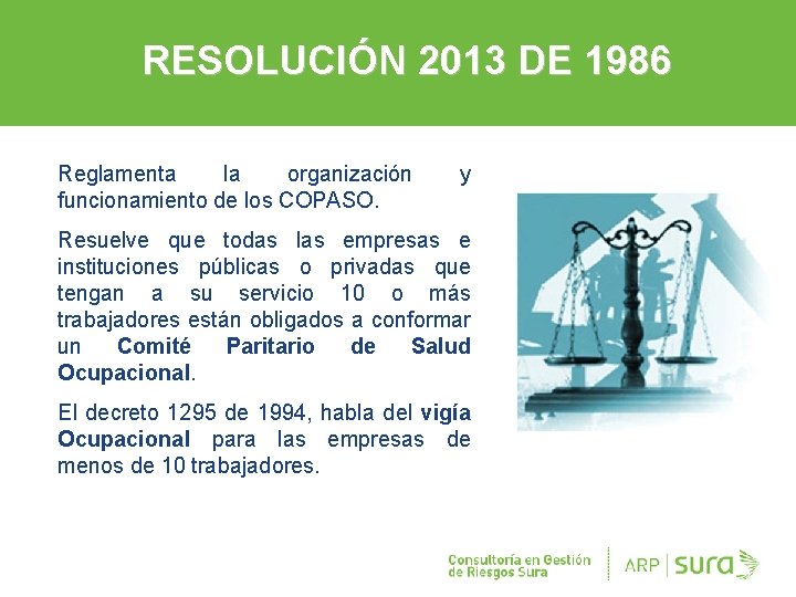 RESOLUCIÓN 2013 DE 1986 Reglamenta la organización funcionamiento de los COPASO. y Resuelve que