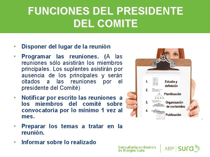 FUNCIONES DEL PRESIDENTE DEL COMITE • Disponer del lugar de la reunión • Programar